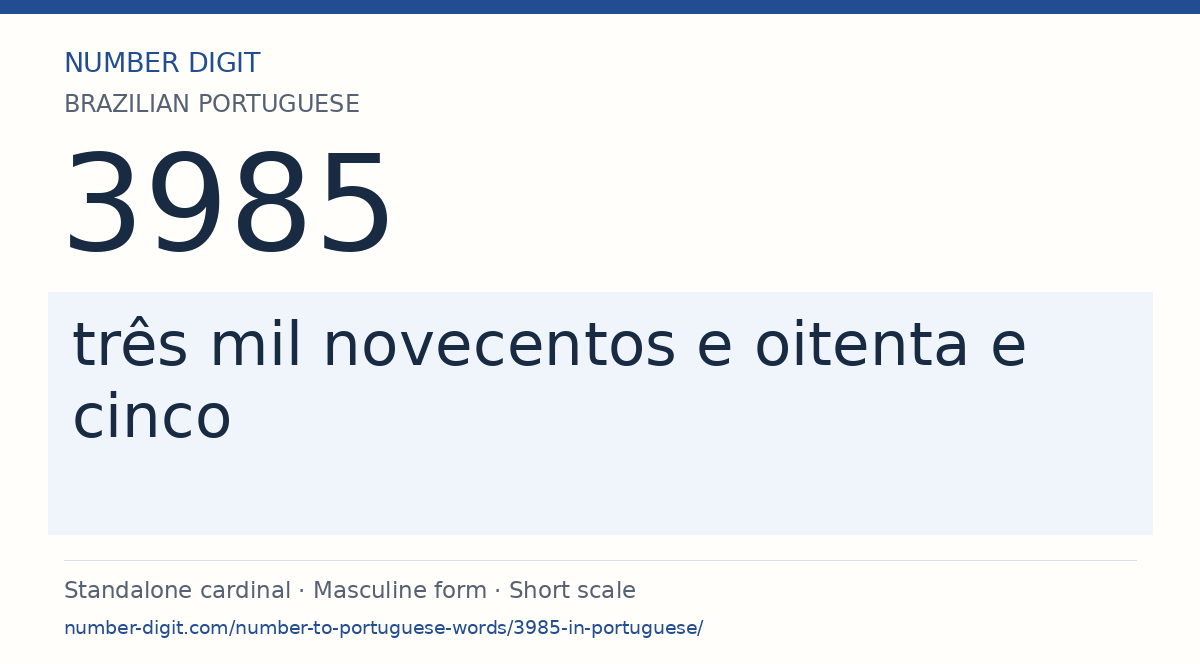 3985 in Brazilian Portuguese words: três mil novecentos e oitenta e cinco