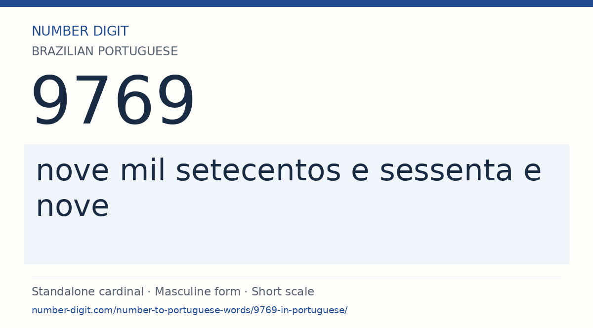 9769 in Brazilian Portuguese words: nove mil setecentos e sessenta e nove
